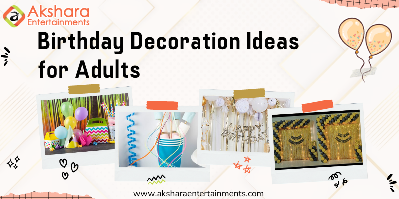 Awesome Birthday Decoration Ideas for Adults