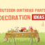 outdoor birthday party decoration ideas