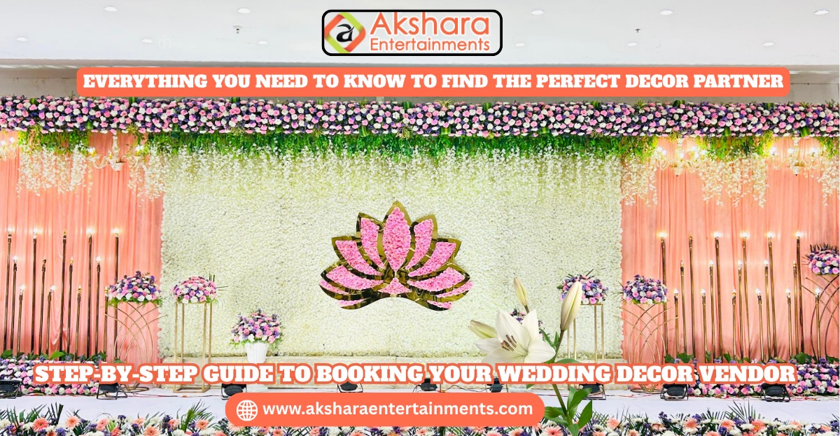 Step-by-Step Guide to Booking Your Wedding Decor Vendor
