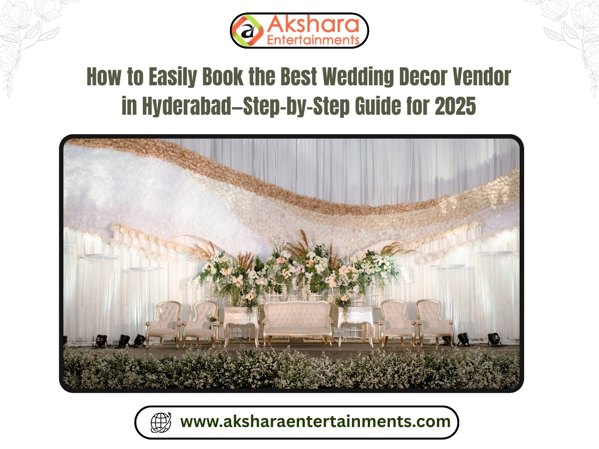 How to Easily Book the Best Wedding Decor Vendor in Hyderabad – Step-by-Step Guide for 2025