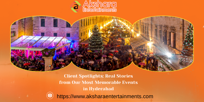 Client Spotlights: Real Stories from Our Most Memorable Events in Hyderabad