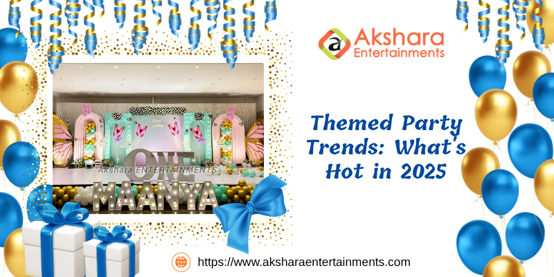 Themed Party Trends: What’s Hot in 2025