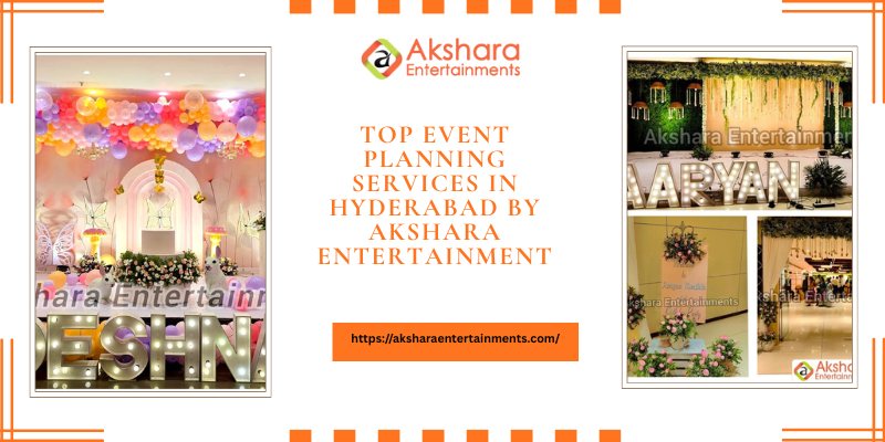 Top Event Planning Services in Hyderabad by Akshara Entertainment