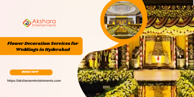 Flower Decoration Services for Weddings in Hyderabad